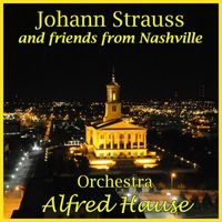 Alfred Hause - Johann Strauss and Friends from Nashville