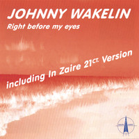 Johnny Wakelin - RIGHT BEFORE MY EYES