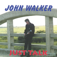 John Walker - Just Talk
