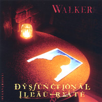 Walker - Dysfunctional Illaureate