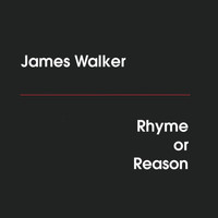 James Walker - Rhyme or Reason
