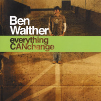 Ben Walther - Everything Can Change