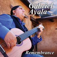 Gabriel Ayala - Remembrance