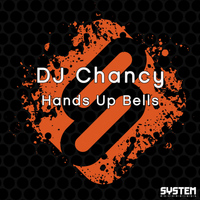 DJ Chancy - Hands Up Bells - Single