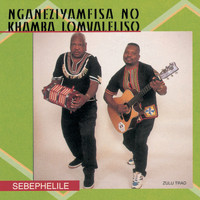 Nganeziyamfisa No Khamba Lomvaleliso - Sebephelile