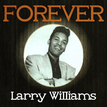 Larry Williams - Forever Larry Williams