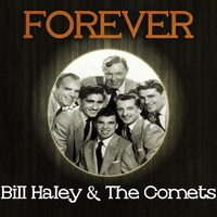 Bill Haley & The Comets - Forever Bill Haley & the Comets