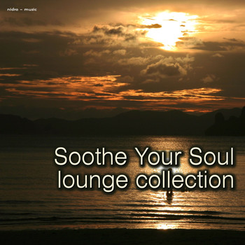 Various Artists - Soothe Your Soul Lounge Collection