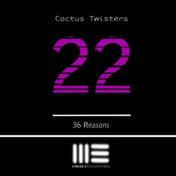 Cactus Twisters - 36 Reasons