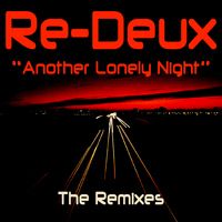 Re-Deux - Another Lonely Night - The Remixes