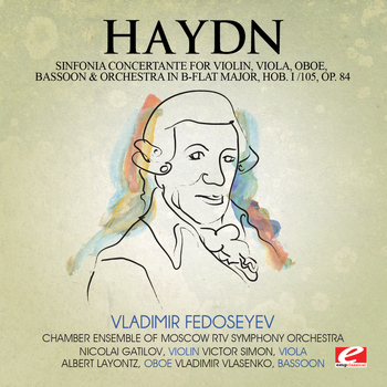 Various Artists - Haydn: Sinfonia Concertante for Violin, Viola, Oboe, Bassoon and Orchestra in B-Flat Major, Hob. I/105, Op. 84 (Digitally Remastered)