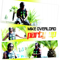 Mike Overlord - Party Up