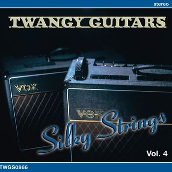 Various Artists - Twangy Guitars - Silky Strings, Vol. 4