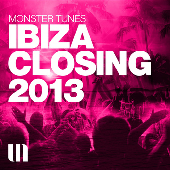 Various Artists - Monster Tunes - Ibiza Closing 2013