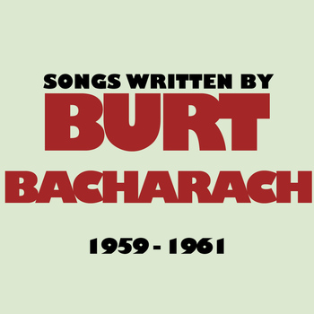 Various Artists - Songs Written By Burt Bacharach: 1959 - 1961