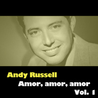Andy Russell - Amor, amor, amor, Vol. 1