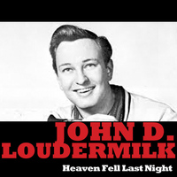 John D. Loudermilk - Heaven Fell Last Night