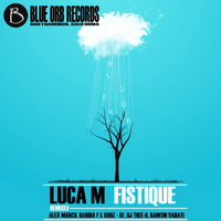 Luca M - Fistique