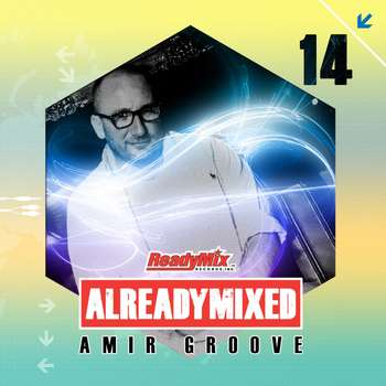 Various Artists - Already Mixed Vol.14 (Compiled & Mixed by Amir Groove)