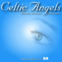 Celtic Angels - Celtic Angels Presents: Thunder, Treasure and Dreams