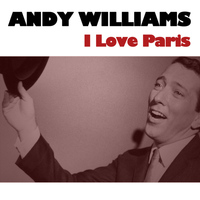 Andy Williams - I Love Paris