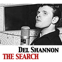 Del Shannon - The Search