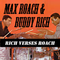 Buddy Rich and Max Roach - Rich Versus Roach