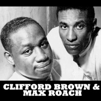 Clifford Brown and Max Roach - Clifford Brown & Max Roach