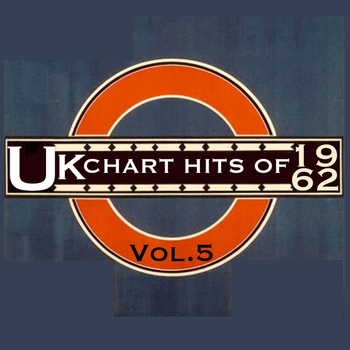 Various Artists - UK Chart Hits Of 1962, Vol. 5