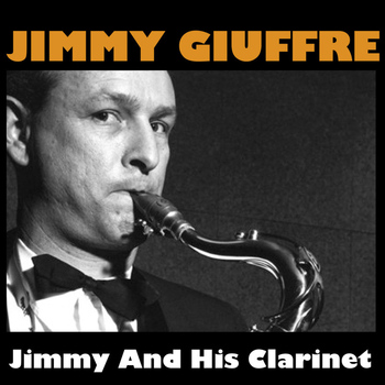 Jimmy Guiffre - Jimmy And His Clarinet