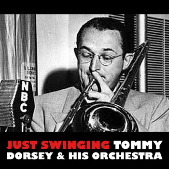 Tommy Dorsey & His Orchestra - Just Swinging