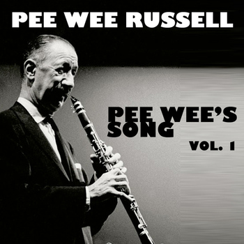 Pee Wee Russell - Pee Wee's Song, Vol. 1
