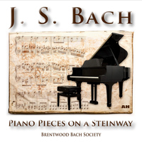 Brentwood Bach Society - J. S. Bach: Piano Pieces on a Steinway Piano