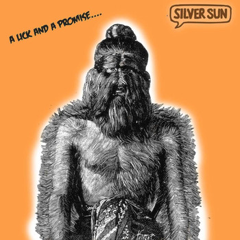 Silver Sun - A Lick and a Promise
