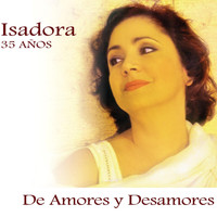 Isadora - De Amores y Desamores