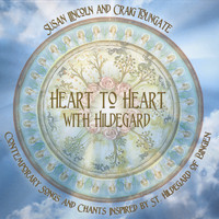 Susan Lincoln & Craig Toungate - Heart to Heart With Hildegard: Contemporary Songs and Chants Inspired By St. Hildegard of Bingen