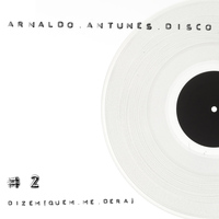 Arnaldo Antunes - Dizem (Quem Me Dera) - Single