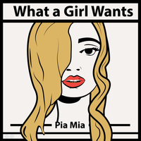 Pia Mia - What a Girl Wants