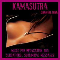Chantal Diva - Kamasutra (Music for Relaxation and Sensations, Subliminal Messages)