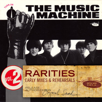 The Music Machine - Rarities Volume 2 - Early Mixes & Rehearsals