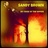 Sandy Brown - My Neck of the Woods