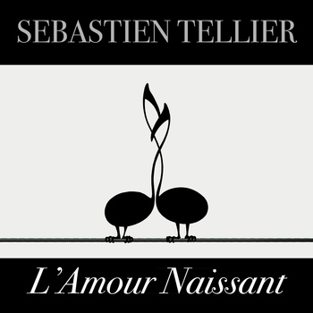 Sébastien Tellier - L'amour naissant - Single