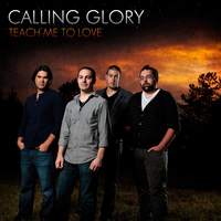 Calling Glory - Teach Me to Love