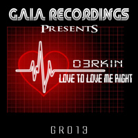 D3RKIN - Love To Love Me Right