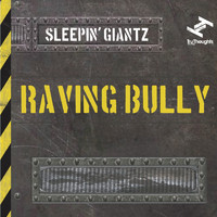 Sleepin' Giantz - Raving Bully (Explicit)