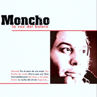 Moncho - La Voz del Bolero