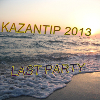 Various Artists - Kazantip 2013 Last Party