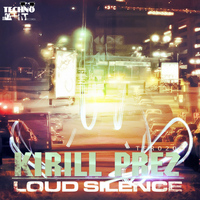 Kirill Prez - Loud Silence EP