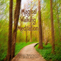 Brad Austen - Magical Walking Meditation