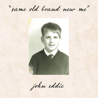 John Eddie - Same Old Brand New Me